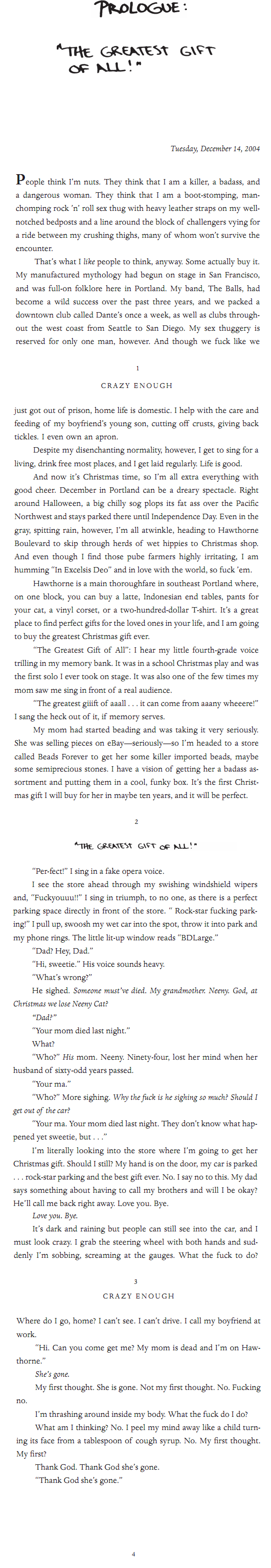 * Excerpted from CRAZY ENOUGH: A Memoir by Storm Large. Copyright 2012 by Storm Large. Published by Free Press. *